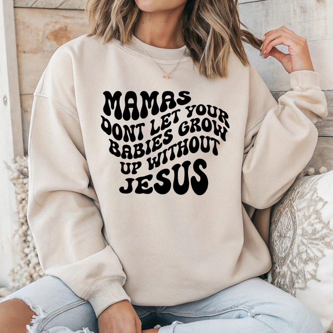 Don’t Let Your Babies Grow Up without Jesus